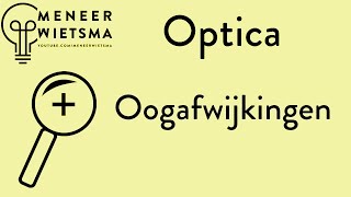 Natuurkunde uitleg Optica 9: Oogafwijkingen