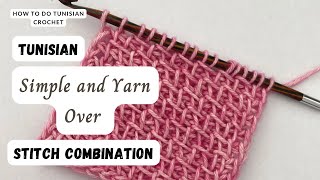 Tunisian Crochet 101: Tunisian Simple and Yarn Over Stitch pattern, [COMPLETE EASY STITCH TUTORIAL]