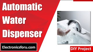 Automatic Water Dispenser (Hindi) - DIY PROJECT - Electronics For You