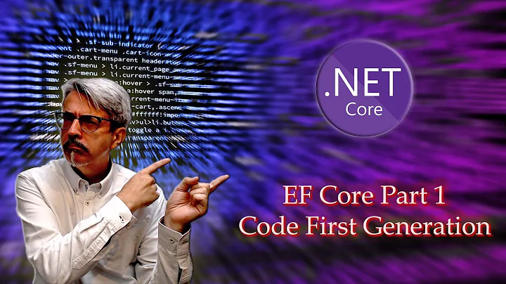 Entity Framework Core Part 1 - Code First Generation