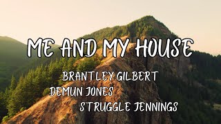 Brantley Gilbert, Demun Jones, Struggle Jennings - Me and My House (Lyric Video)