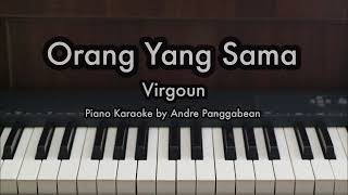 Orang Yang Sama - Virgoun | Piano Karaoke by Andre Panggabean