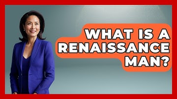 What Is A Renaissance Man? - Drawing and Painting Academy