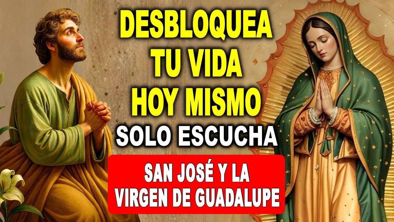 🔴 ORACIÓN PODEROSA A LA VIRGEN DE GUADALUPE Y SAN JOSÉ: PROTEGE Y PROSPERA TU HOGAR HOY