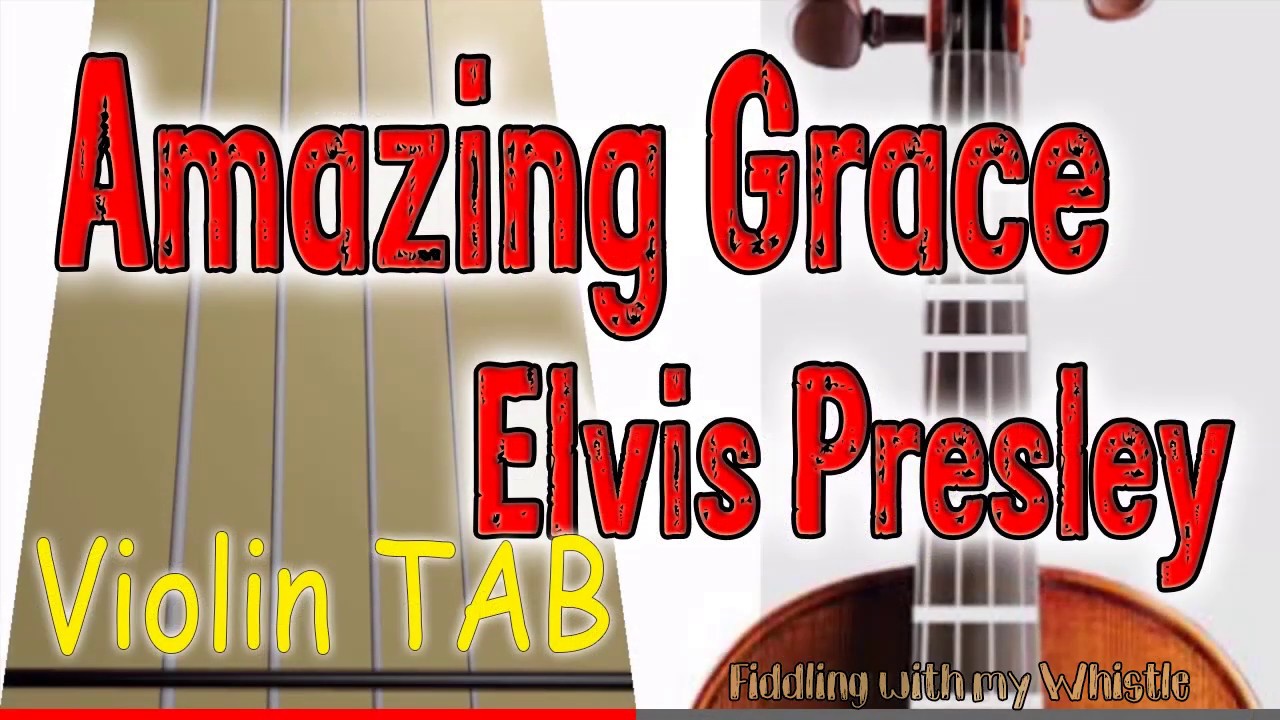 Amazing Grace - Elvis Presley - Violin - Play Along Tab Tutorial - YouTube