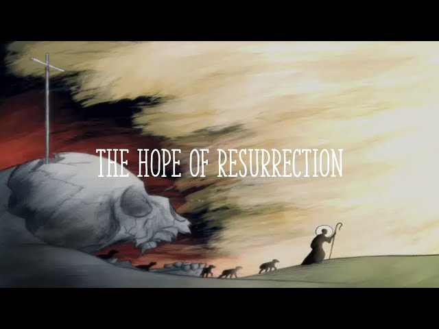 The hope of resurrection