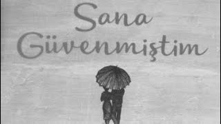 Sana Güvenmiştim ( Yeni klip 2026 
