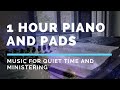 1 Hour Piano And Pads Background Quiet Time And Preaching 1 Hour Piano And Pads Background Quiet Time And Preaching