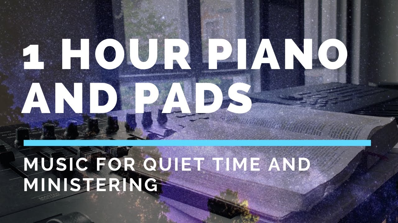 1 hour Piano and Pads Background (Quiet time and preaching)