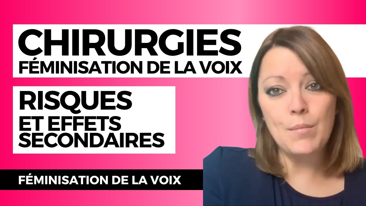 CHIRURGIE DE FÉMINISATION DE LA VOIX : LES RISQUES ET EFFETS SECONDAIRES