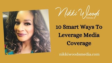 10 Smart Ways To Leverage Media Coverage