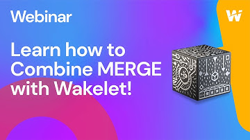 Learn How to Combine MERGE with Wakelet! (Wakelet Webinar)