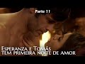 [HD] História de Esperanza e Tomás - Parte 11