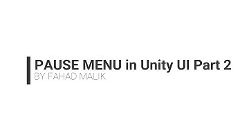 UNITY3D , PAUSE MENU in Unity UI Part 2 , BY FAHAD MALIK