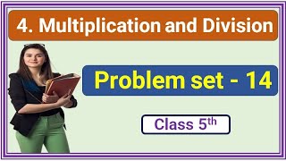 problem set 14 | Multiplication and Division | Chapter 4 | 5th standard | Mathematics
