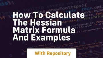 how to calculate the hessian matrix formula and examples