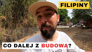 Co dalej z nasza budową? Życie na Filipinach