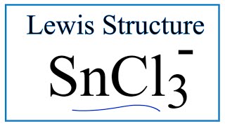 How to Draw the Lewis Dot Structure for SnCl3 -