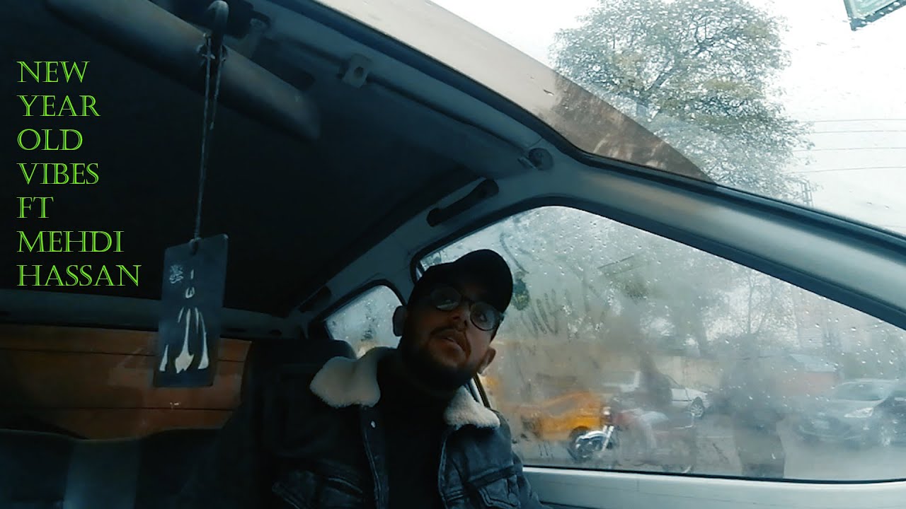 New year, Old vibes FT Mehdi Hassan