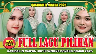 Download Lagu FULL LAGU PILIHAN QASIDAH 2025 - KASIDAH EL WAFDA LIVE IN WEDING BONANG DEMAK JAWA TENGAH MP3