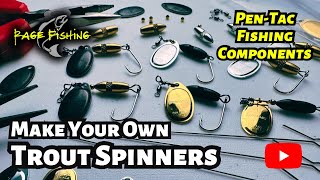 MAKE YOUR OWN TROUT SPINNERS  PENTAC FISHING COMPONENTS + MY FAVORITE TROUT SPINNERS EXPLAINED!