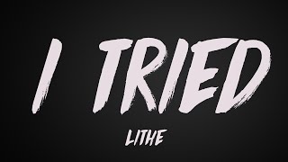 Lithe - I Tried Lyrics