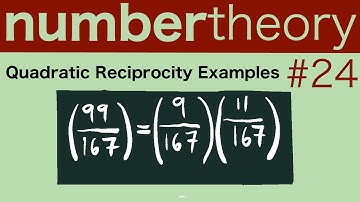 Quadratic Reciprocity Examples — Number Theory 24