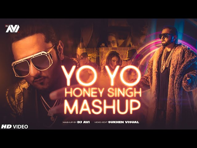 Yo Yo Honey Singh Mashup 2022 | Dj Avi | Sukhen Visual |  Best of Honey Singh class=