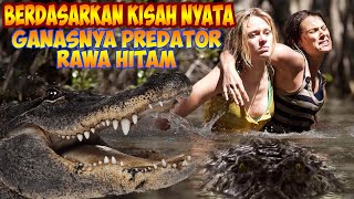 GANASNYA PREDATOR RAWA HITAM - BERDASARKAN KISAH NYATA - ALUR CERITA FILM BLACK WATER 2007