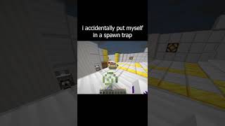 i accidentally put myself in a spawn trap @JysqYT