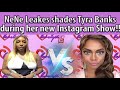 NeNe Leakes READS Tyra Bank on her IG Show: ‘I was on Dancing With the Stars before you was!