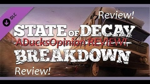 State Of Decay "Breakdown" DLC REVIEW! (Is It Worth The Money?)