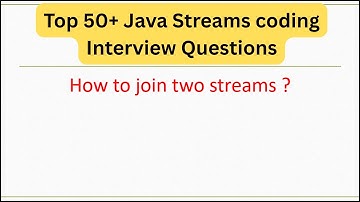 Top 50+ Java Streams Coding Questions - How to join two streams ? #javainterview #java8 #java8stream