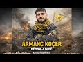 ارمانج كوجر Armanc Koçer ريمكس كردي Bihna Jiyanê