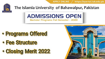 The Islamia University Bahawalpur (IUB) Admission Open 2023 | IUB Fee Structure, Closing Merit 2022