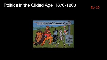 Politics in the Gilded Age, 1870-1900 | US History Episode 20