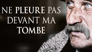 Video thumbnail of "« Ne Pleure Pas Devant Ma Tombe. »"