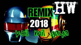 KOIL MIL GAYA - REMIX HW 2018 🎧🎧🎧