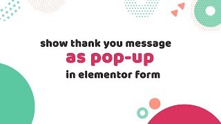 Show thank you message as popup in Elementor form- Avro