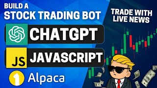 Build a ChatGPT Trading Bot With Real Time News (Alpaca Markets API / JavaScript)