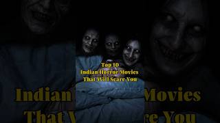 Top 10 Indian Horror Movies That Will Scare You #horror #horrormovies #shorts