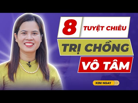 Tuyệt chiêu giúp vợ trị chồng vô tâm trong 8 bước | nhận ngay vé học miễn phí - Tuyệt chiêu giúp vợ trị chồng vô tâm trong 8 bước | nhận ngay vé học miễn phí