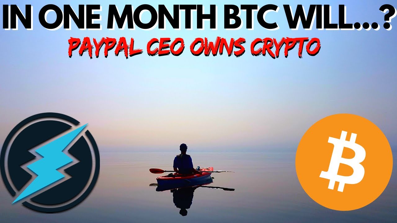 MAJOR BITCOIN EVENT IN ONE MONTH | PayPal CEO Owns One Cryptocurrency,  Bitcoin | Electroneum