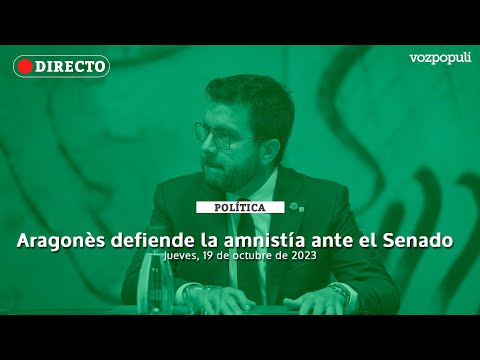 🔴  EN DIRECTO | Aragonès defiende la amnistía ante el Senado frente al silencio del PSOE