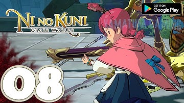 Ni No Kuni: Cross Worlds [Mobile] Gameplay Walkthrough Part 8 | No Commentary