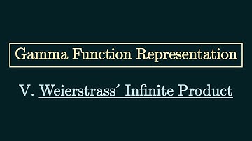 Gamma Function Representation V. Weierstrass