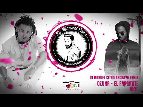 Ozuna - El Farsante (Dj Manuel Citro Bachata Remix)