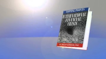 International Financial Crisis: 2007-2010: Tipping Points: By Dr Philip Gordon PhD