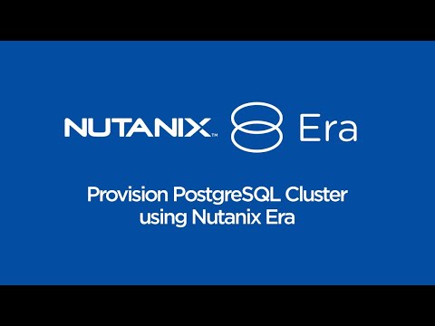 How To Provision a PostgreSQL cluster using Nutanix Era | Nutanix University