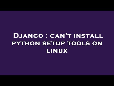 Django : can't install python setup tools on linux